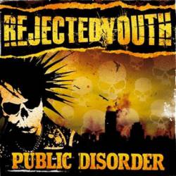Rejected Youth : Public Disorder